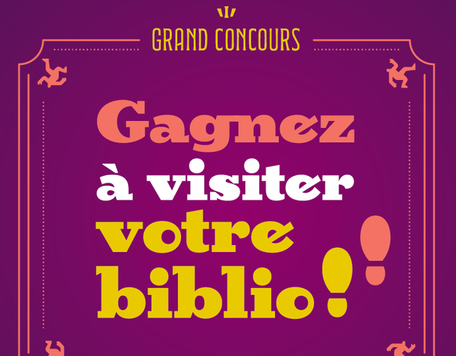 Grand concours : Gagnez à visiter votre biblio !